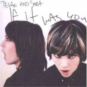Tegan and Sara - If It Was You download free
