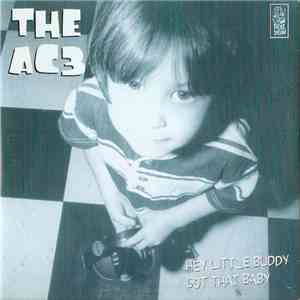 The AC3 - Hey Little Buddy / Got That Baby download free