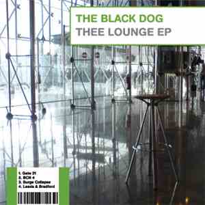 The Black Dog - Thee Lounge EP download free