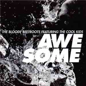 The Bloody Beetroots Featuring Cool Kids, The - Awesome download free