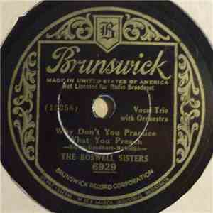 The Boswell Sisters - Why Don't You Practice What You Preach / Don't Let Your Love Go Wrong download free