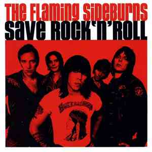 The Flaming Sideburns - Save Rock'n'Roll download free