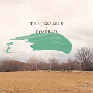 The Jezabels - Rosebud download free