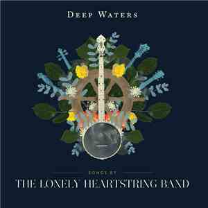 The Lonely Heartstring Band - Deep Waters download free