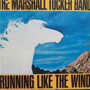 The Marshall Tucker Band - Running Like The Wind download free