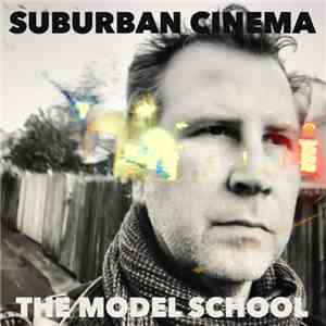 The Model School - Suburban Cinema download free
