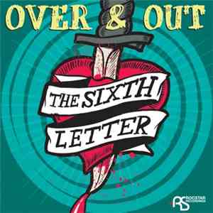 The Sixth Letter - Over & Out download free
