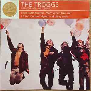 The Troggs - Greatest Hits - Wild Thing download free