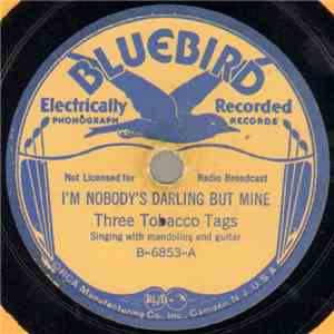 Three Tobacco Tags - I'm Nobody's Darling But Mine / Tall And Handsome Comedy download free