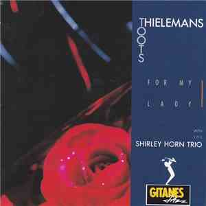 Toots Thielemans With The Shirley Horn Trio - For My Lady download free
