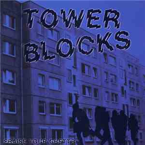 Tower Blocks - Praise Your Ghetto download free