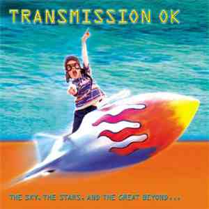 Transmission OK - The Sky, The Stars, And The Great Beyond download free