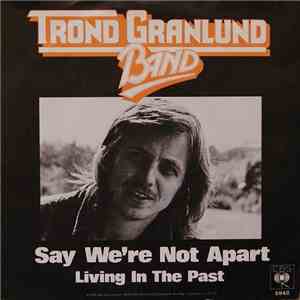 Trond Granlund Band - Say We're Not Apart download free