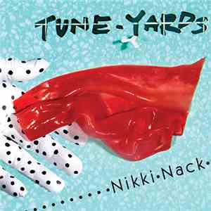 Tune-Yards - Nikki Nack download free