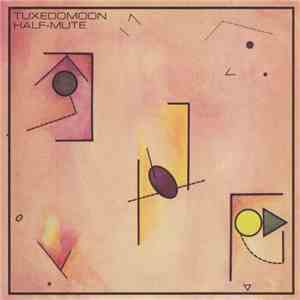 Tuxedomoon / Various - Half-Mute / Give Me New Noise : Half-Mute Reflected download free