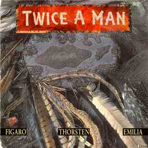 Twice A Man - Figaro - Thorsten - Emilia download free
