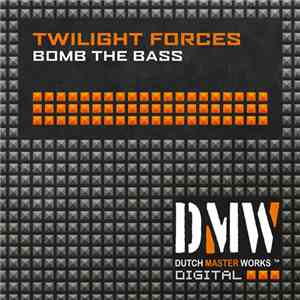 Twilight Forces - Bomb The Bass download free