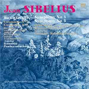 USSR Radio and Television Large Symphony Orchestra, Gennadi Rozhdestvensky - Sibelius Symphonies 3, 5 download free