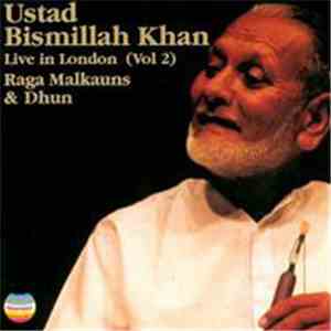 Ustad Bismillah Khan - Live In London (Vol 2) - Raga Malkauns & Dhun download free