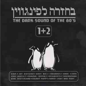 Various - Back To The Penguin - The Dark Sound Of The 80's 1+2 download free