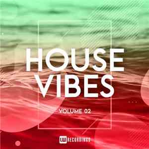 Various - House Vibes Volume 02 download free