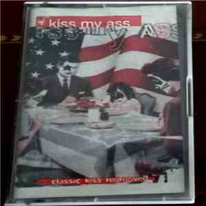 Various - Kiss My Ass: Classic Kiss Regrooved download free