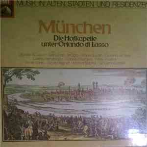 Various - München - Die Hofkapelle Unter Orlando Di Lasso download free
