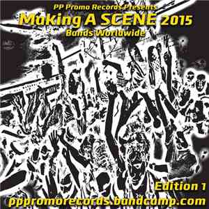 Various - PP Promo Records Presents Making A Scene 2015 Bands Worldwide Edition 1 download free