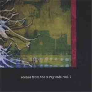 Various - Scenes From The X-Ray Cafe, Vol. 1 download free