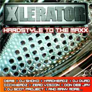 Various - Xlerator - Hardstyle To The Maxx download free