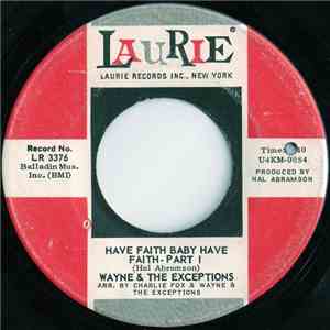 Wayne And The Exceptions - Have Faith Baby Have Faith download free