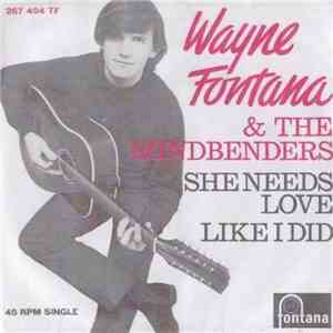 Wayne Fontana & The Mindbenders - She Needs Love / Like I Did download free
