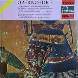 Wiener Staatsopernchor - Wiener Kammerchor - Wiener Symphoniker - Heinrich Hollreiser - Wilhelm Loibner - Opernchöre download free