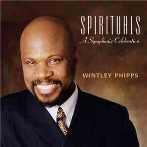 Wintley Phipps - Spirituals - A Symphonic Celebration download free