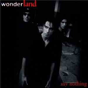 Wonderland  - Say Nothing download free