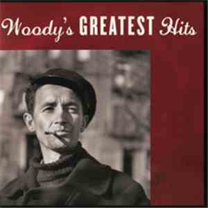 Woody Guthrie - My Dusty Road - Woody's "Greatest" Hits download free
