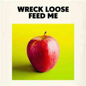 Wreck Loose - Feed Me download free