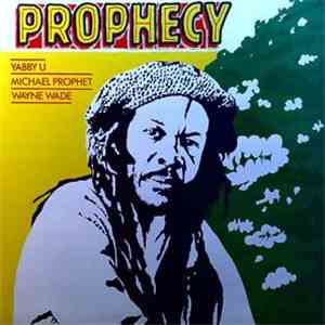 Yabby U / Wayne Wade / Michael Prophet - Prophecy download free