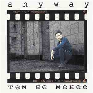 Yury 'G' Vinogradov - Anyway / Тем Не Менее download free
